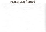 Porcelán šedivý
